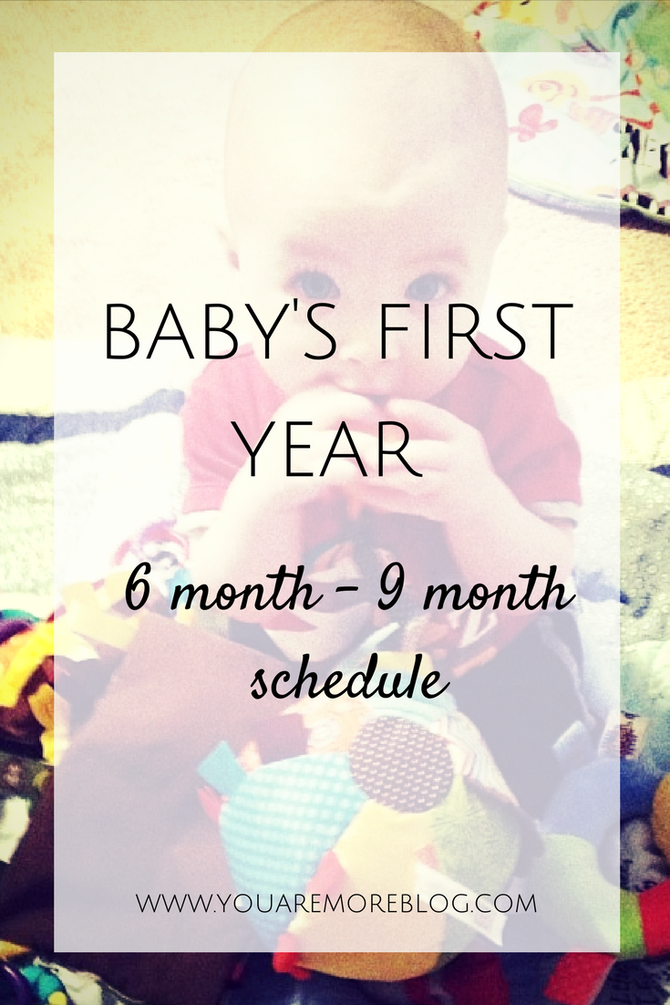 Baby's First Year 6 Month to 9 Month - You Are More Blog