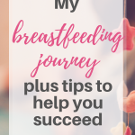 My Breastfeeding Journey + 3 Tips to Succeed