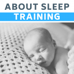 6 Things You Need to Know About Sleep Training