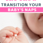 4 Ways to Know When It’s Time to Transition Baby’s Naps