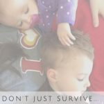 Don’t Just Survive Motherhood