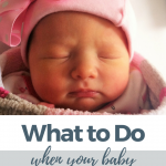 What to Do When Your Baby Won’t Sleep