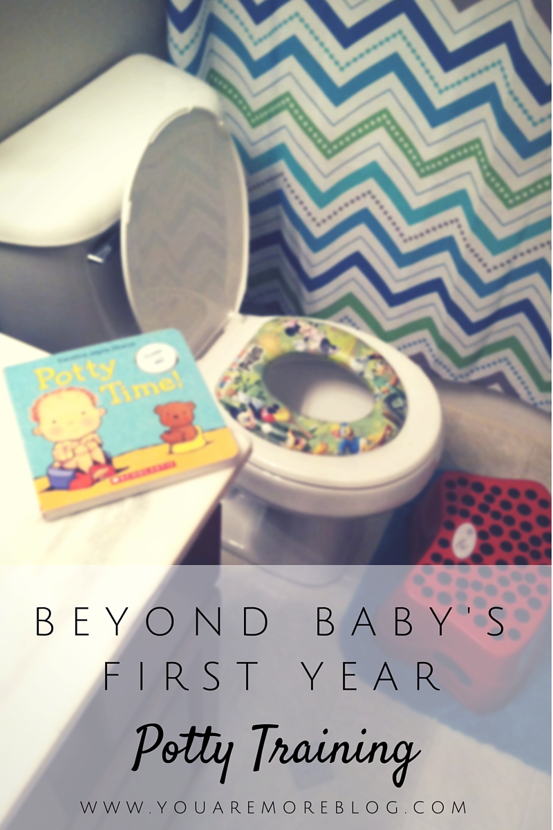 Beyond Baby's First Year: Potty Training - You Are More