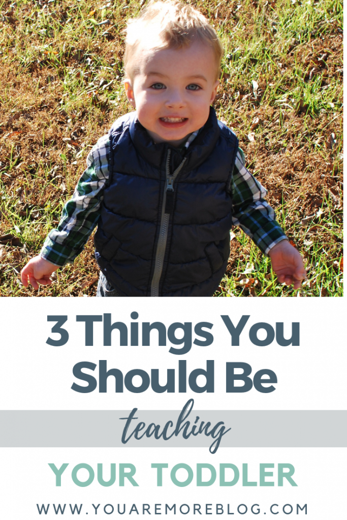 Three things you should be teaching your toddler right now.