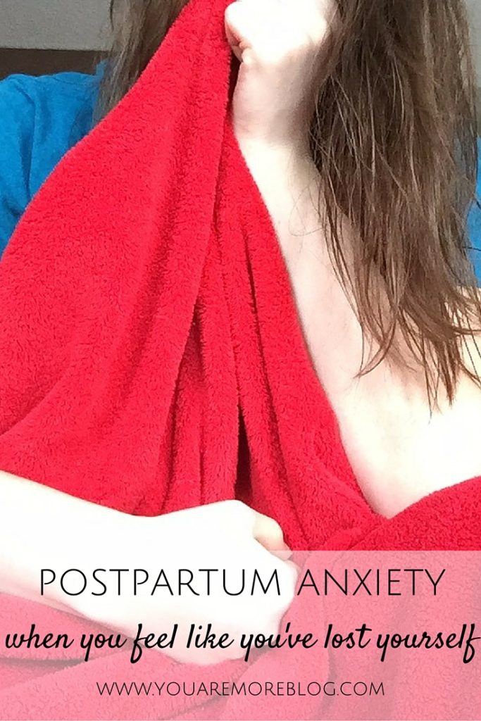 Postpartum Anxiety When You Feel Like You ve Lost Yourself You Are More