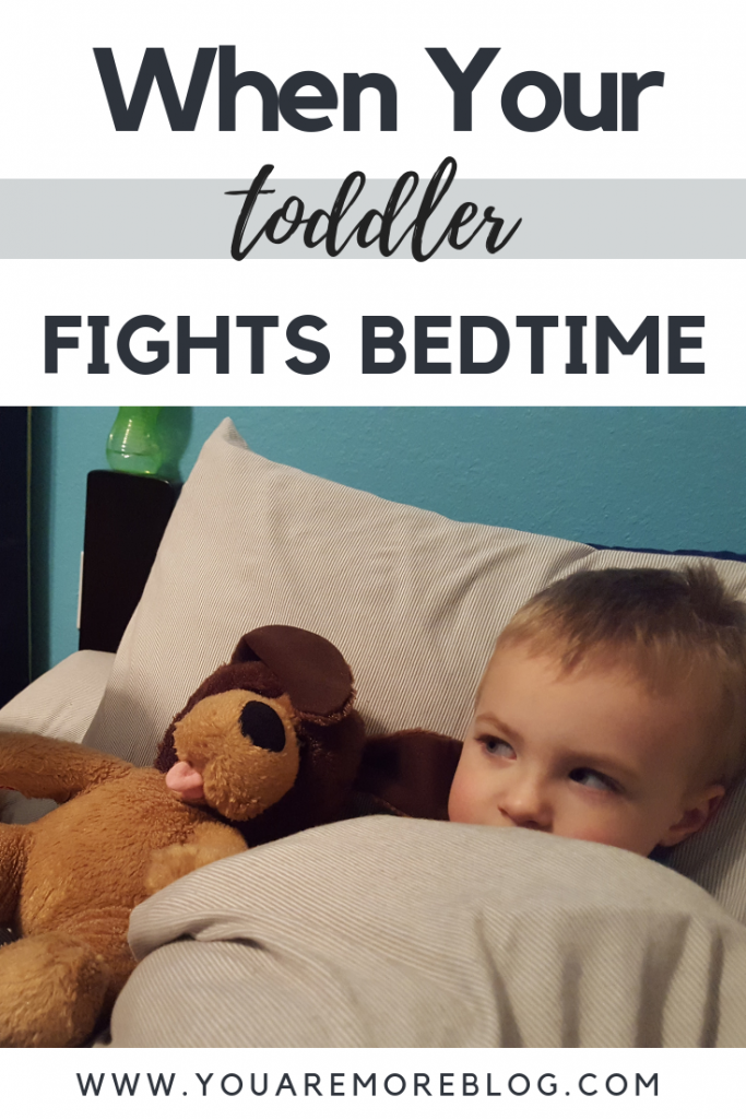 Tips For When Your Toddler Fights Bedtime You Are More