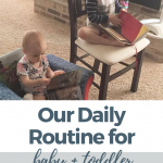 Daily Routine: Baby + Toddler