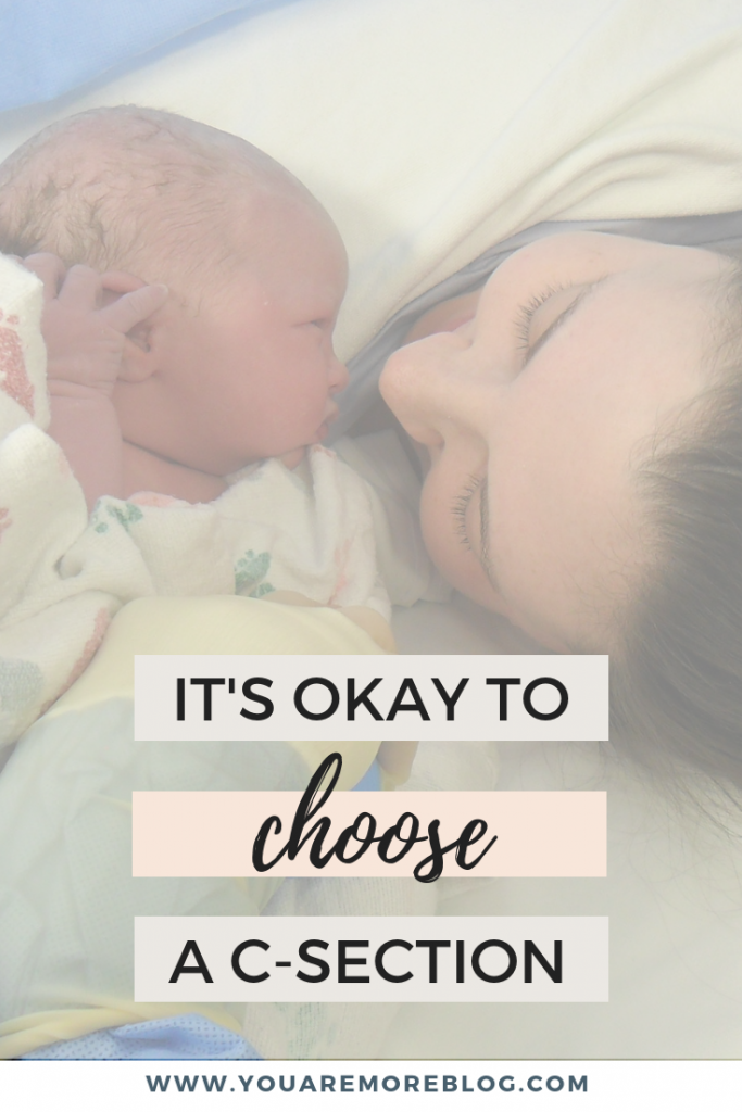 To the mom who wants a repeat c-section, it's okay to choose a c-section. It doesn't make you less than a mom. You still give birth. It's okay to choose.