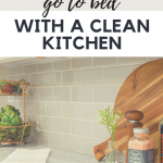 5 Reasons to Go to Bed with a Clean Kitchen