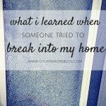 What I learned the Day Someone Attempted to Break Into my House