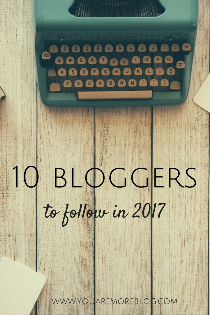 Ten bloggers you have to follow in 2017!