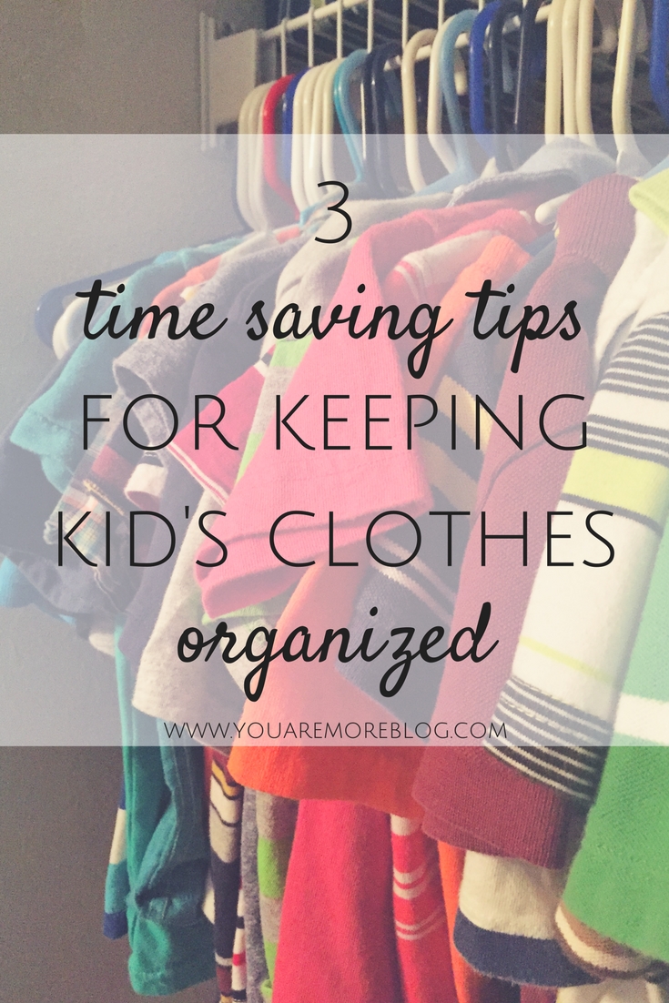 3 tips to help you keep your kid's clothes organized.