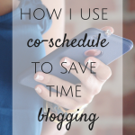How I use Co-Schedule to Save Time on Blogging