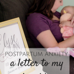 Postpartum Anxiety: A Letter to My Daughter
