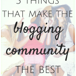 3 Things That Make the Blogging Community the Best