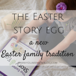 The Easter Story Egg | A New Family Tradition