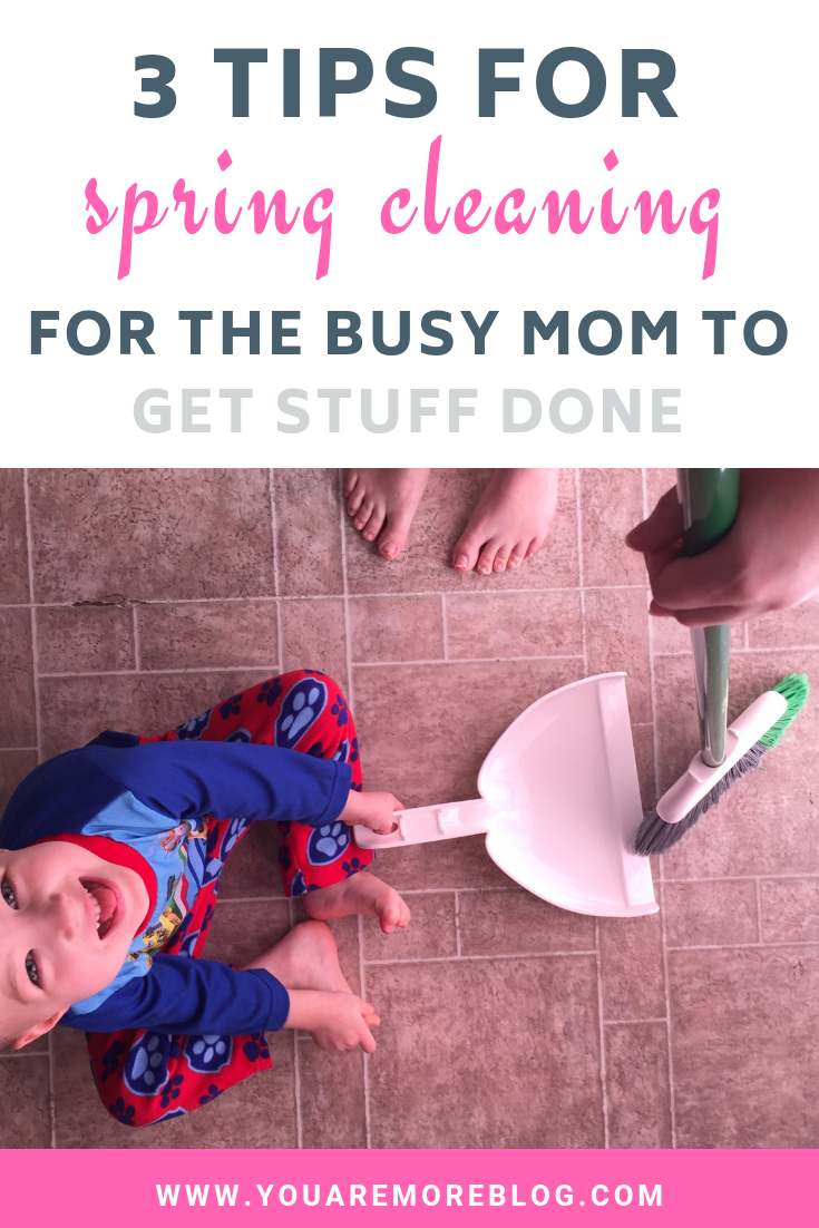 Spring Cleaning Tips For The Busy Mom You Are More