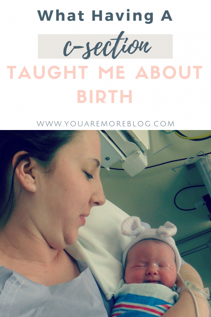 Having a C-Section taught me so much about birth and what it really is.