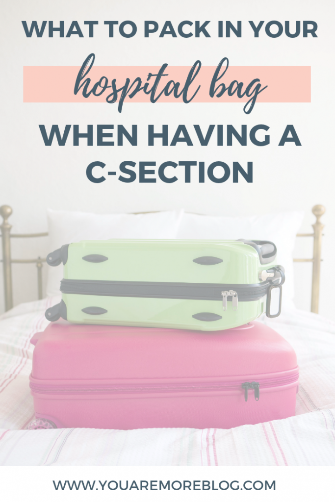 What to pack in your hospital bag when you're having a c-section.
