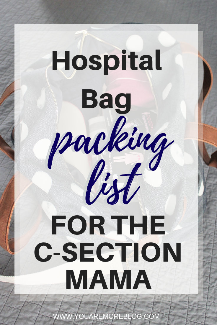 Hospital Bag Packing List for the Mom Having a C-Section - You Are More ...