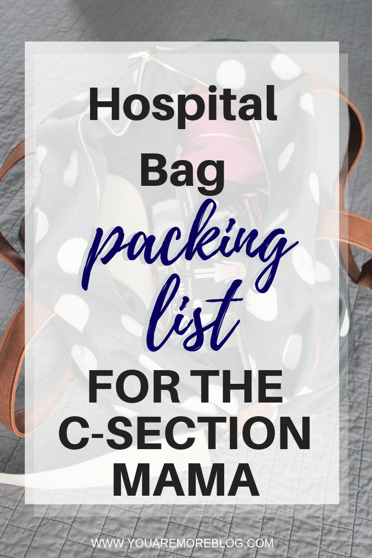 Hospital Bag Packing List: For the Mom Having a C-Section