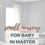 Designing a Space for Baby in Master Bedroom