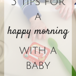5 Tips for a Happy Morning with a Baby