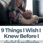 9 Things I Wish I Knew Before Breastfeeding