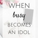 When Busy Becomes an Idol