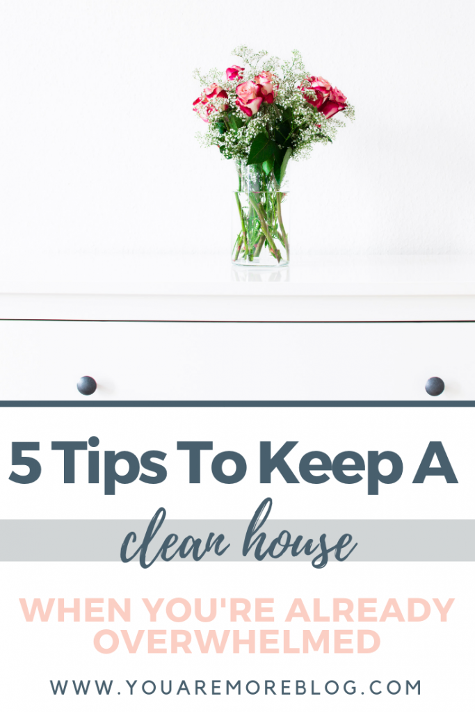 When you're already feeling overwhelmed, keeping a clean house can feel like one more thing on the to do list. Here are some tips to manage.