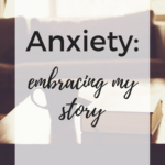 Anxiety: Embracing My Story
