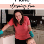 4 Ways to Make Cleaning Fun!