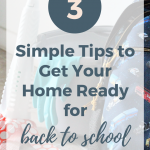 Simple Tips to Get Your Home Ready for Back to School