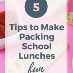 5 Tips to Make Packing School Lunch FUN!