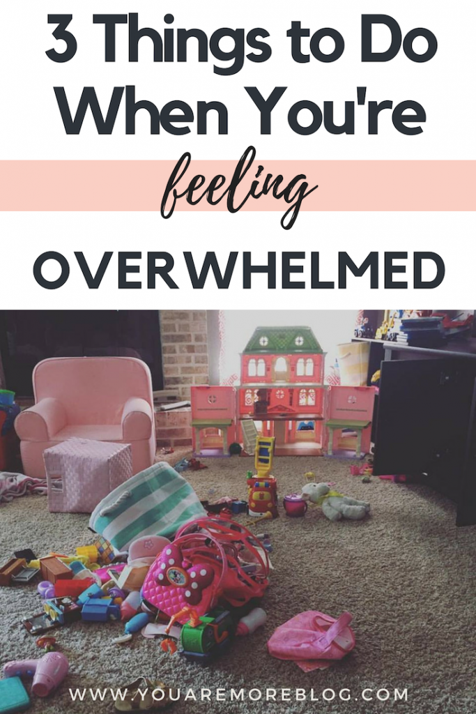 How to handle feeling overwhelmed.