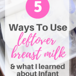 5 Uses for Leftover Breast Milk