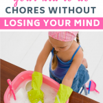 How to Get Your Kids to Do Chores Without Losing Your Mind