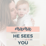 Mama, He Sees You