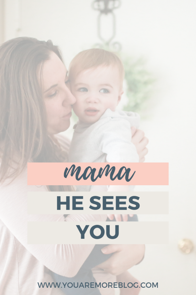 Mama, when you feel unseen, when you feel lonely, He sees you.