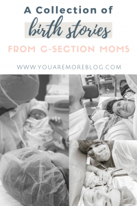 C-section Birth Stories (round 3) - You Are More