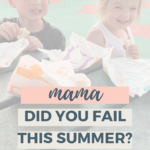 Mama, Did You Fail This Summer?