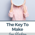 The Key to Make Time Blocking Work for You