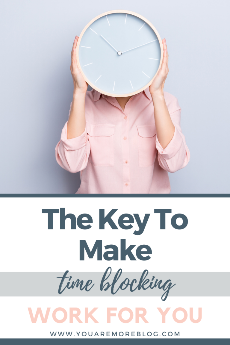 The Key to Make Time Blocking Work for You - You Are More